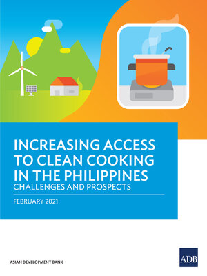 cover image of Increasing Access to Clean Cooking in the Philippines